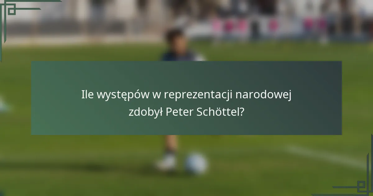 Ile występów w reprezentacji narodowej zdobył Peter Schöttel?