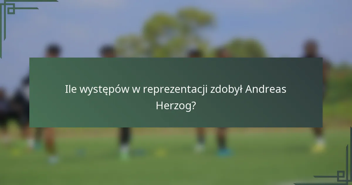 Ile występów w reprezentacji zdobył Andreas Herzog?