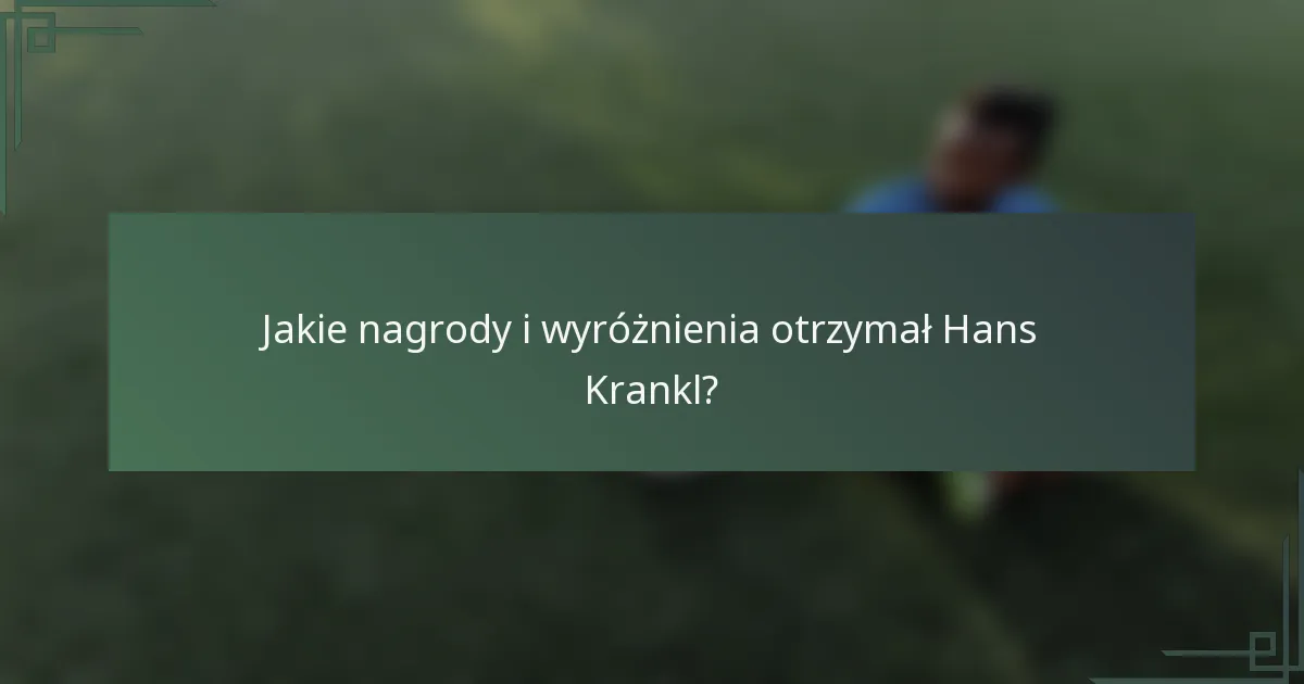 Jakie nagrody i wyróżnienia otrzymał Hans Krankl?
