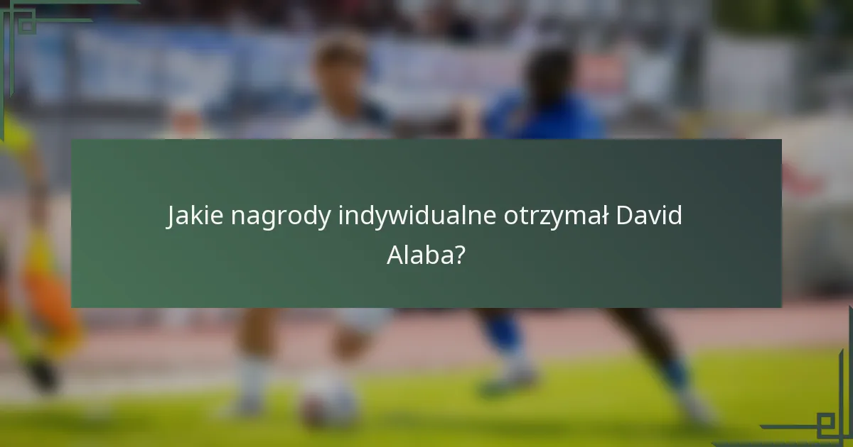 Jakie nagrody indywidualne otrzymał David Alaba?